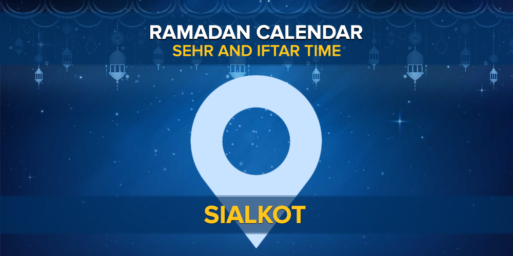 Sialkot Ramadan Calendar 2022