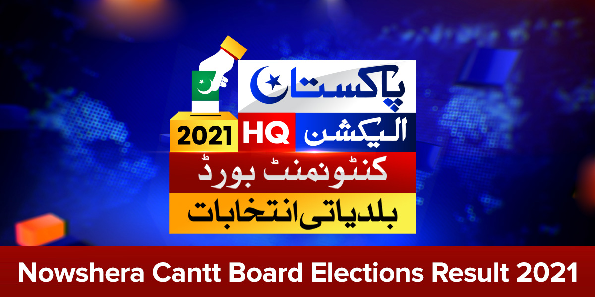 Nowshera Cantonment Boards Local Bodies Election Result 2021