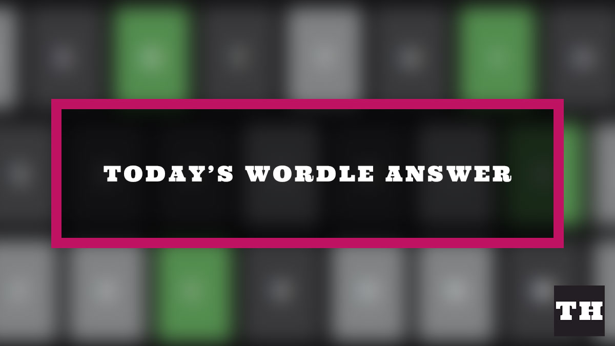 Wordle Answers Today