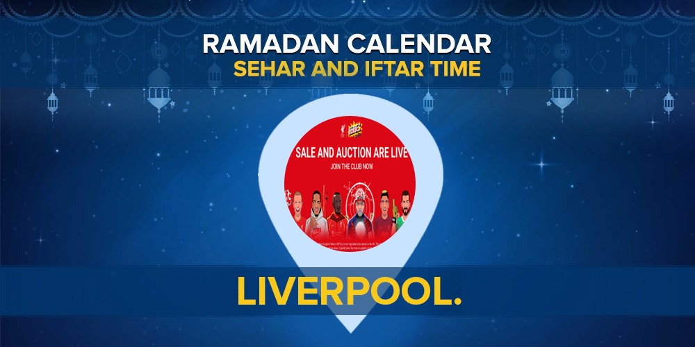 Liverpool Ramadan Timings 2022