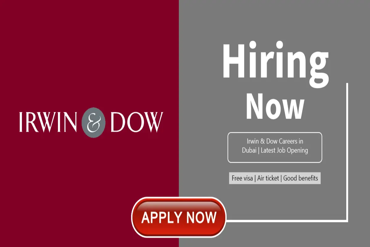 Irwin & Dow is now hiring in the UAE with salary up to 13,000 Dirhams