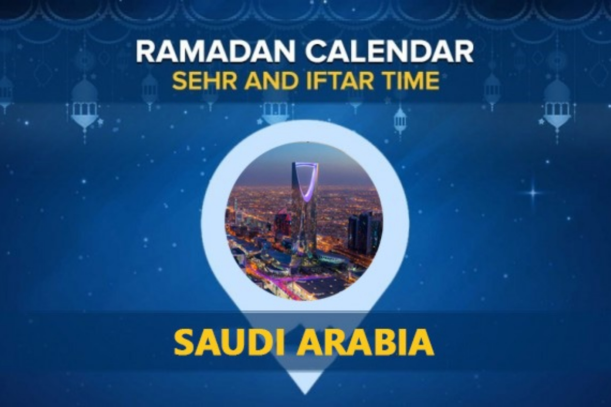 Ramadan Calendar 2024 Saudi Arabia – Check Sehri & Iftar Timings Saudi Arabia