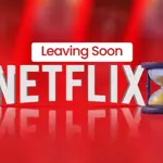 Netflix to remove major movies and shows in July 2026