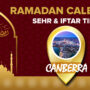 Ramadan Calendar Canberra 2023 – Sehri and Iftar timing in Canberra