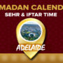 Ramadan Calendar Adelaide 2023 – Sehri and Iftar timing in Adelaide