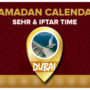 Ramadan Calendar Dubai 2023 – Sehri and Iftar timing in Dubai