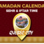Ramadan Calendar Québec City  2023 – Sehri and Iftar timing in Québec City