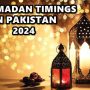Ramadan Calendar 2024 Pakistan– Check Sehri & Iftar Timings