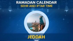 Jeddah Ramadan Calendar 2024: Sehri & Iftar timing Jeddah