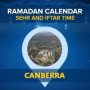 Canberra Ramadan Calendar 2024: Sehri & Iftar timing Canberra